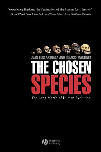 The Chosen Species: The Long March of Human Evolution von Wiley-Blackwell